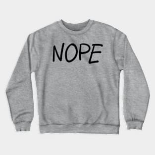 Nope Crewneck Sweatshirt